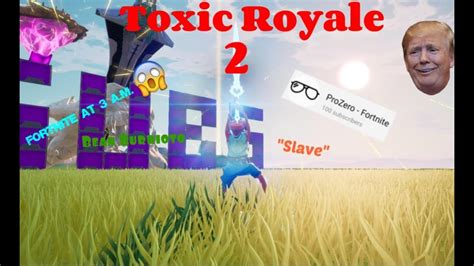 Fortnite Toxic Royale 2 Youtube