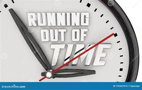 Running Out Of Time Clock Hands Ticking Deadline Warning 3d Illustration Stock Illustration