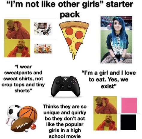 Im Not Like Other Girls Starter Pack R Starterpacks Starter