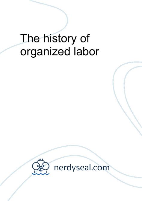 The History Of Organized Labor 1273 Words Nerdyseal