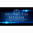 An Emmy For Megan - Emmy Awards, Nominations and Wins | Television Academy