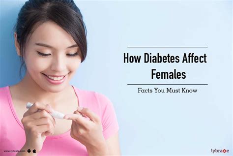 How Diabetes Affect Females Facts You Must Know By Dr Mansi Arya Lybrate