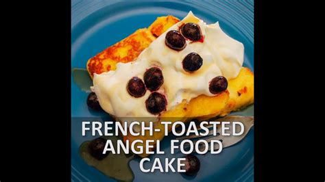 French Toasted Angel Food Cake Youtube