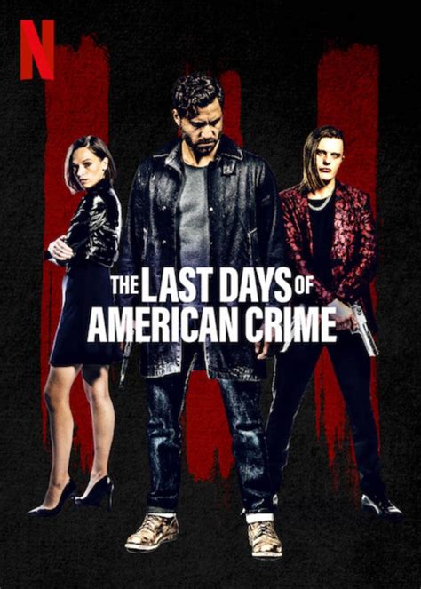 The Last Days Of American Crime Trailer Legendado E Sinopse Caf