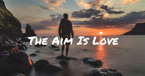 The Aim Is Love Loving Theology