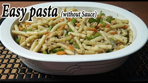 Easy And Tasty Pasta Without Sauce Youtube
