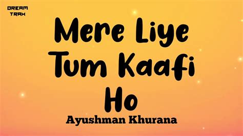 Mere Liye Tum Kaafi Ho Lyrics Shubh Mangal Zyada Saavdhan