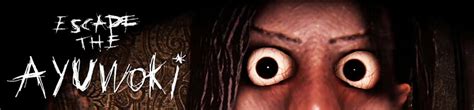 Escape The Ayuwoki Horror Game Online Play Escape From Jackson Free