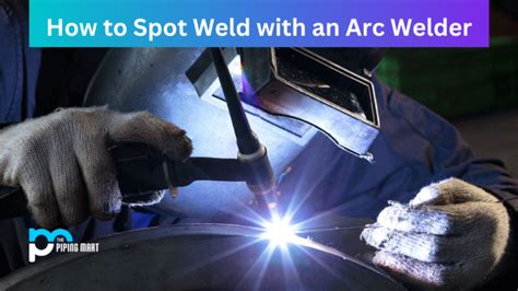How To Spot Weld With An Arc Welder