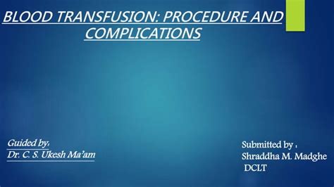Blood Transfusion Procedure And Complications Ppt