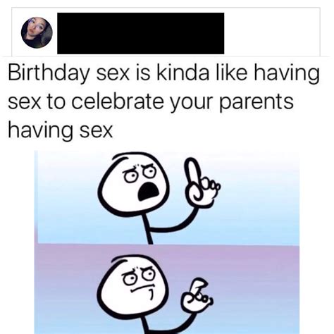 Birthday Sex Anybody Rangryupvote