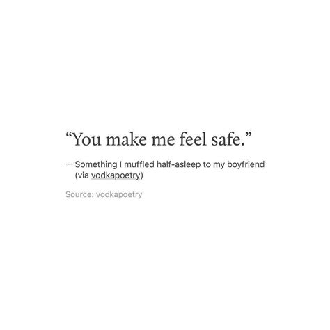 you make me feel safe follow us for more quotes quotes feelings love quotes