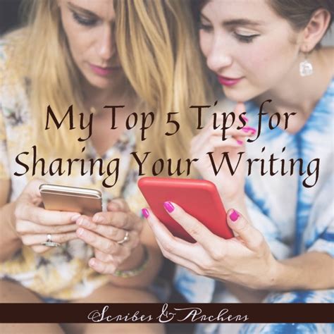 Top 5 Tips For Sharing Your Writing Scribes And Archers