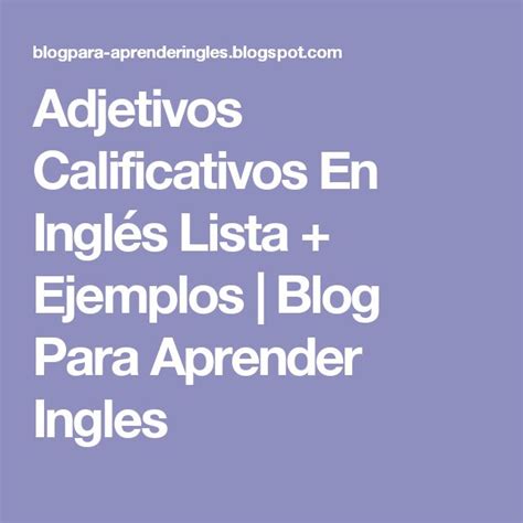 Adjetivos Calificativos En Inglés Lista Ejemplos Blog Para Aprender