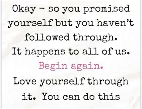 Begin Again Inspirational Quotes You Promised Begin Again