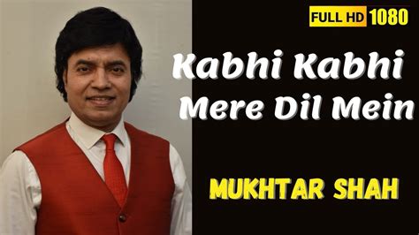 Kabhi Kabhi Mere Dil Me Khayal Ata Hai Kabhi Kabhi Mukhtar Shah