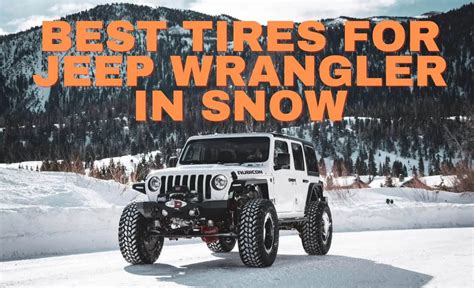 Top 4 Best Tires For Jeep Wrangler In Snow In 2023 𝓑 𝓡𝓲𝓬𝓱 𝓑𝓵𝓸𝓰