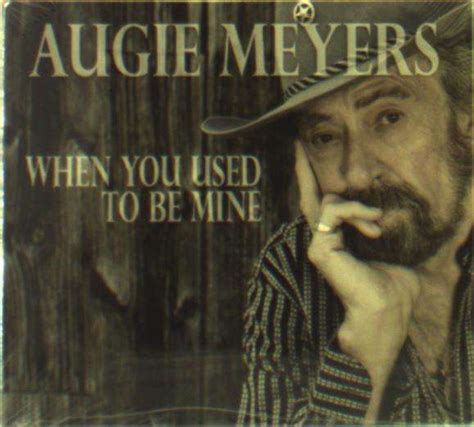 augie meyers and his valley vatos when you used to be mine cd jpc