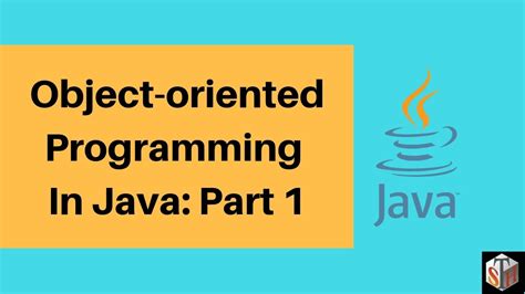 Object Oriented Programming Oop In Java Tutorial 3 Part 1 Youtube