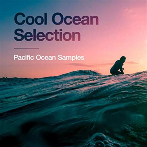 Cool Ocean Selection Pacific Ocean Samples Digital Music