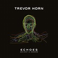 Trevor Horn - ECHOES – ANCIENT & MODERN - Vinilo (Edición Exclusiva ...