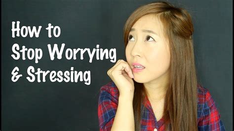 We can stop the period in many natural ways, or we can use some of the medical methods. How to Stop Worrying & Stressing - YouTube