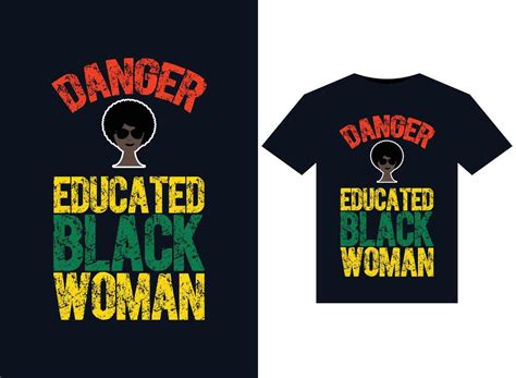 Danger Educated Black Woman Illustrations For Print Ready T Shirts
