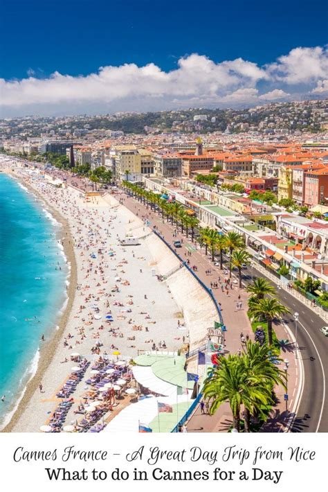 Cannes France A Great Day Trip From Nice What To Do In Cannes For A