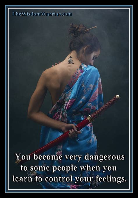 You Become Very Dangerous To Some People When You Learn To Control Your