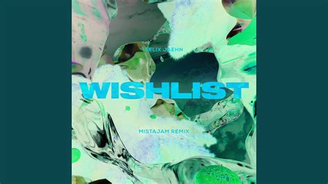 Wishlist Mistajam Remix Youtube Music