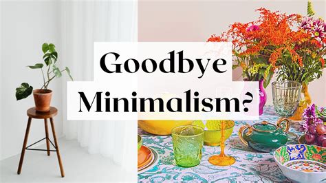 Goodbye Minimalism Hello Maximalism Youtube