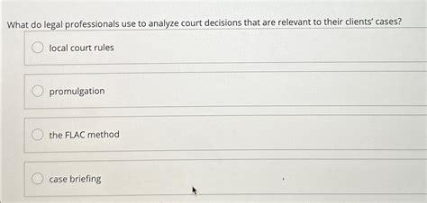 Solved What do legal professionals use to analyze court | Chegg.com