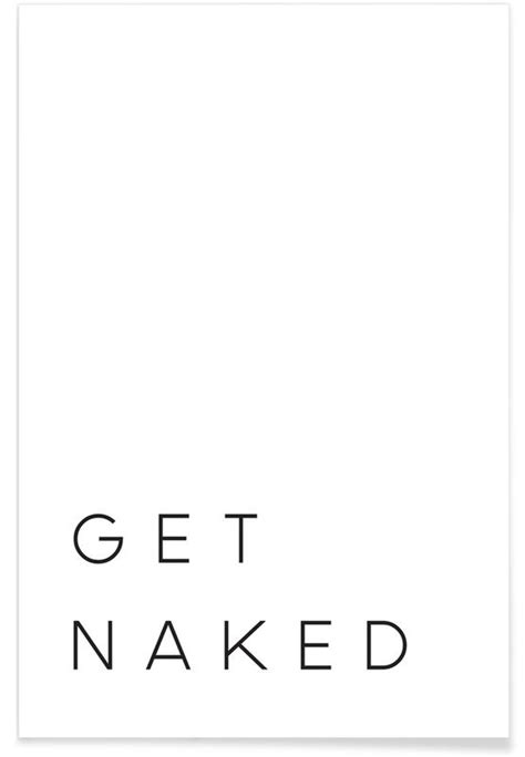 Get Naked Spruch Poster Juniqe