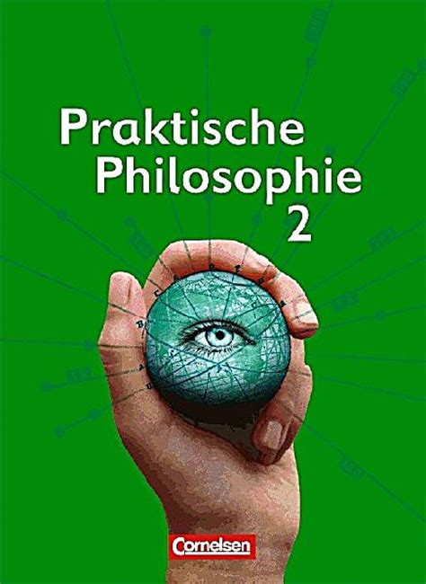 Praktische Philosophie Ausgabe Nordrhein Westfalen Bd Schuljahr Sch Lerbuch Buch