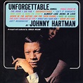 Unforgettable Songs - Album by Johnny Hartman | Spotify