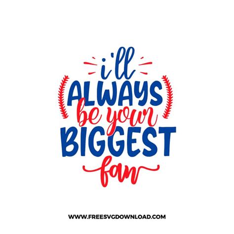 Ill Always Be Your Biggest Fan Svg And Png Baseball Cut Files