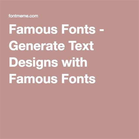 Famous Fonts - Generate Text Designs with Famous Fonts | Text design, Famous, Text