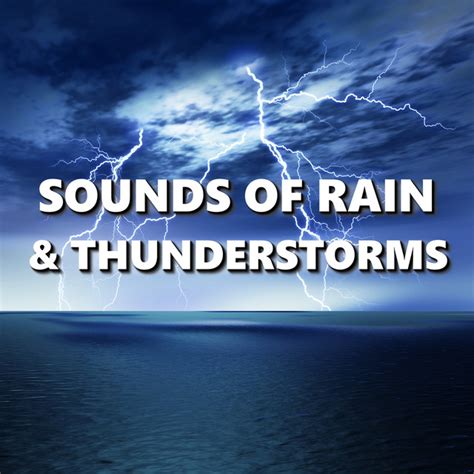 Sounds Of Rain And Thunderstorms Album By Thunderstorm Spotify