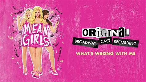 Ever since i met you, the whole world around. "What's Wrong With Me?" | Mean Girls on Broadway - YouTube