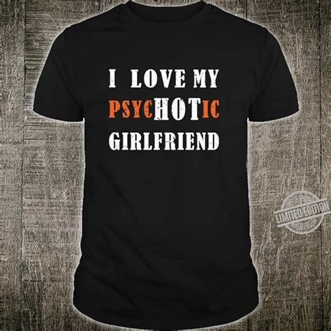 funny i love my psychotic girlfriend valentine s day couples shirt short sleeve t