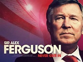 Sir Alex Ferguson: Never Give In (2021) – Film Review. Football legend ...