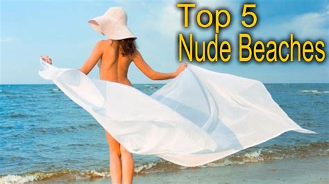 Top 5 Most Sizzling Nude Beaches Of The World Youtube