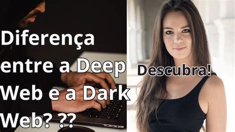 Afinal qual é a diferença entre a Deep Web e a Dark Web Descubra agora YouTube