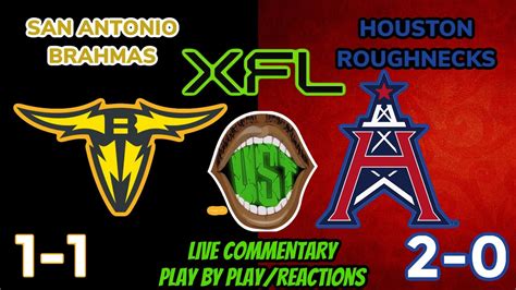 San Antonio Brahmas Vs Houston Roughnecks Live Xfl Commentary And Play
