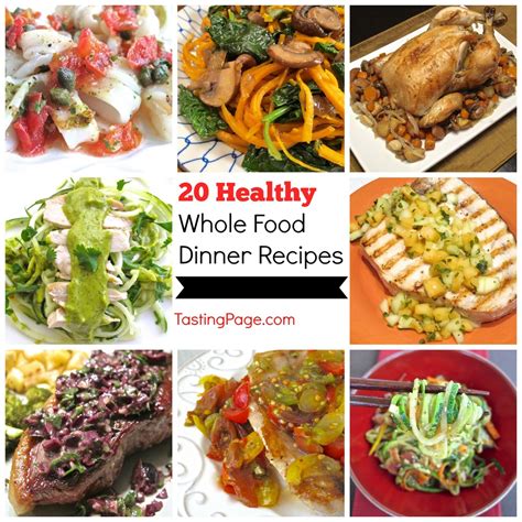 Look for the weekly specials, the everyday deal labels on foods, and the sales throughout the store. 20 Healthy Whole Food Dinner Recipes — Tasting Page