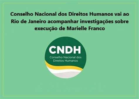 Conselho Nacional Dos Direitos Humanos Vai Ao Rio De Janeiro Acompanhar Investigações Sobre