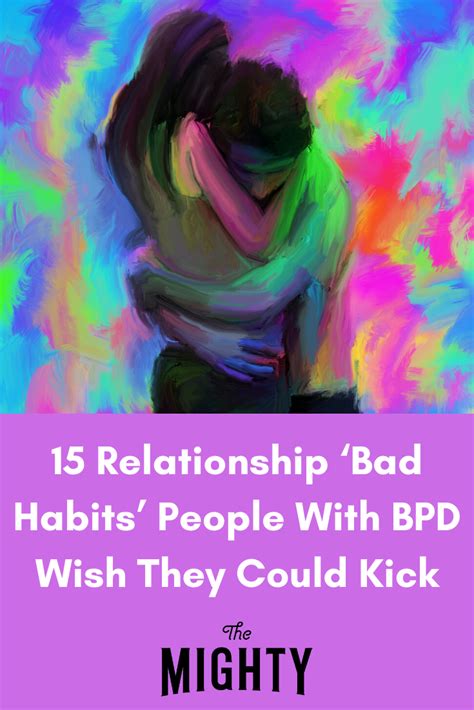 15 Relationship ‘Bad Habits’ People With BPD Wish They Could Kick | The ...