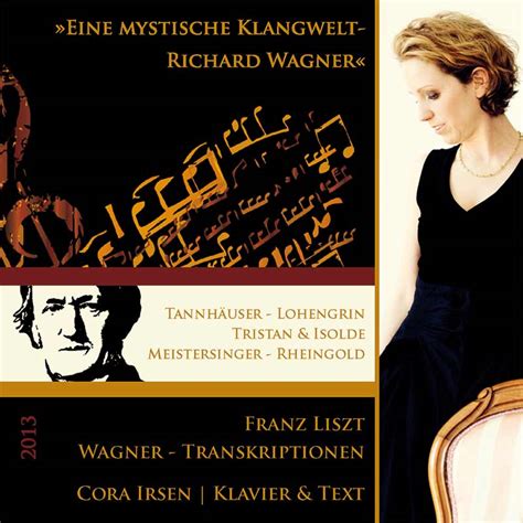 Richard Wagner Eine Mystische Klangwelt Cds Cora Irsen Piano