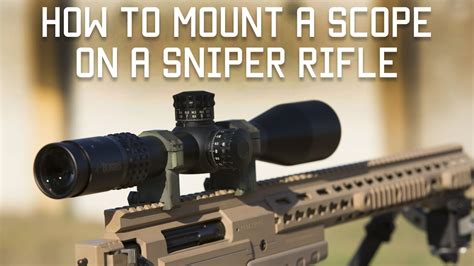 How To Mount A Scope On A Sniper Rifle Special Forces Shooting