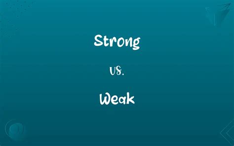 Strong Vs Weak Know The Difference